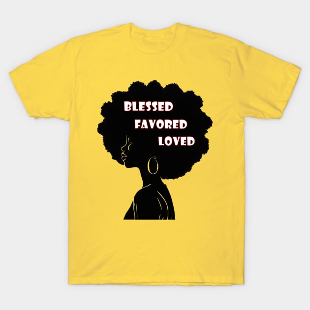 Blessed Favored Loved T-Shirt by Jess Divine Enterprises, L.L.C.
